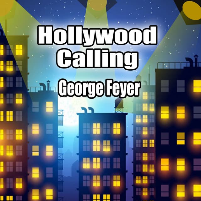 Hollywood Calling - George Feyer