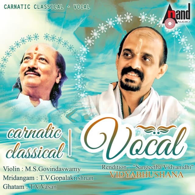 Carnatic Classical Vocal by Vidyabhushana - Vidyabhushana