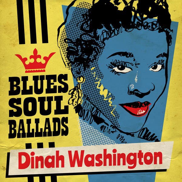 Blues, Soul & Ballads - Dinah Washington