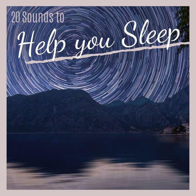 20 Sounds to Help you Sleep - Sleep Baby Sleep