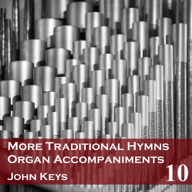 More Traditional Hymns Organ Accompaniments 10 - John Keys