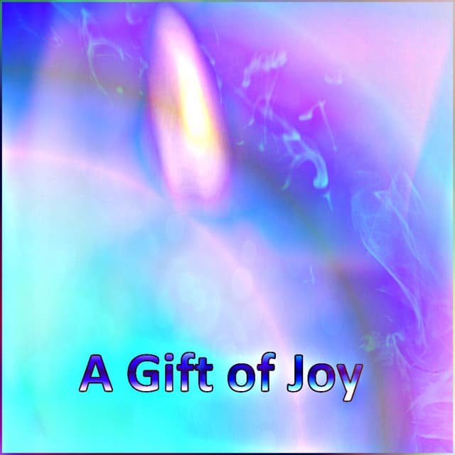A Gift of Joy - A Gift of Joy