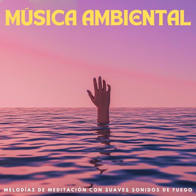Música Ambiental: Melodías De Meditación Con Suaves Sonidos De Fuego - Paz Interior