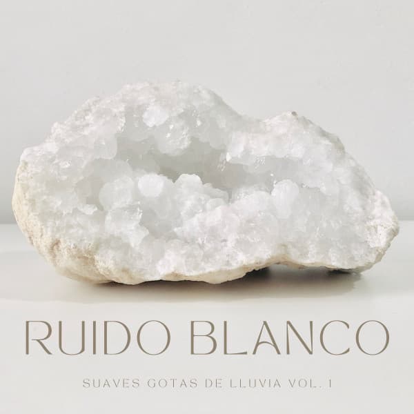 Ruido Blanco: Suaves Gotas De Lluvia Vol. 1 - Ruido Para Bebé