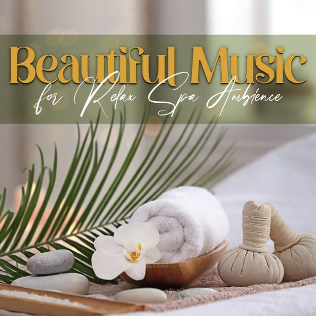 Beautiful Music for Relax Spa Ambience: High Class Mellow Relaxation and Massage - Well-Being Center