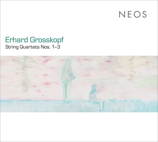Grosskopf: String Quartets Nos. 1-3 - Erhard Grosskopf