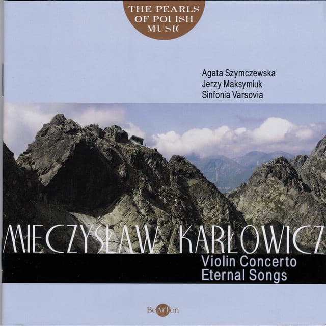 Mieczysław Karłowicz: The Pearls of Polish Music - Violin Concerto, Eternal Songs - Unknown