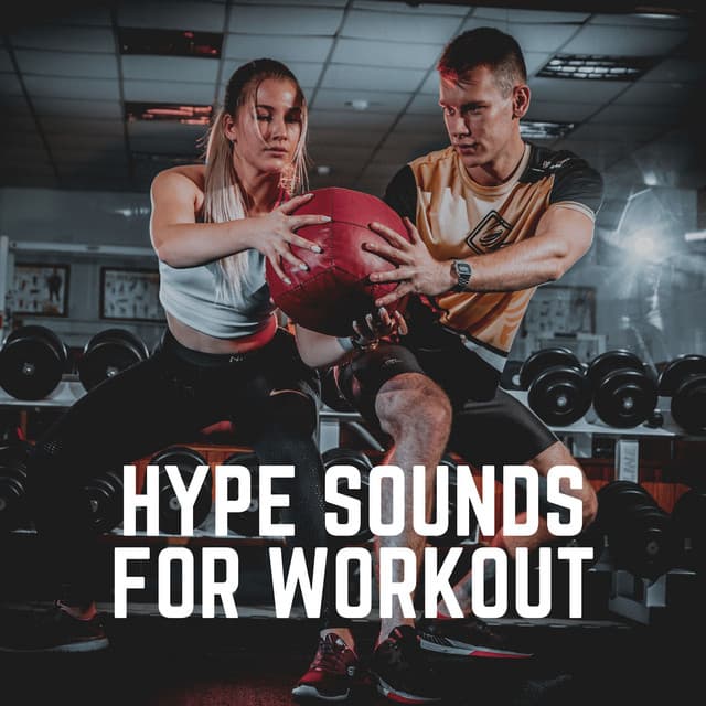 Hype Sounds for Workout - Workout Music