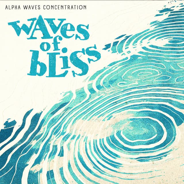 Waves of Bliss - Alpha Waves Concentration