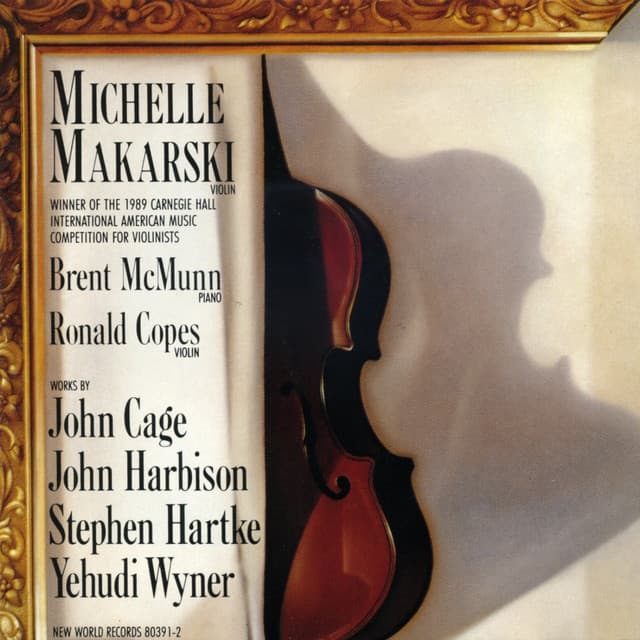 Cage/Harbison/Hartke/Wyner: Violin Works - Michelle Makarski
