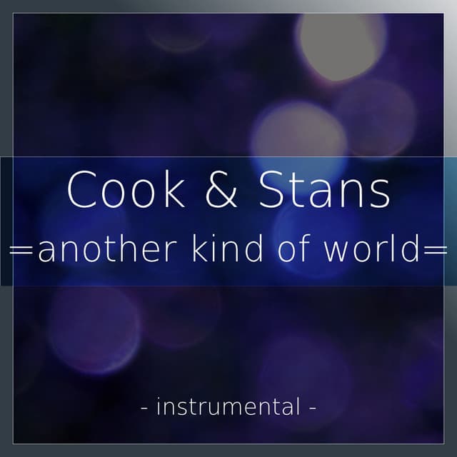 Another Kind of World - Cook & Stans