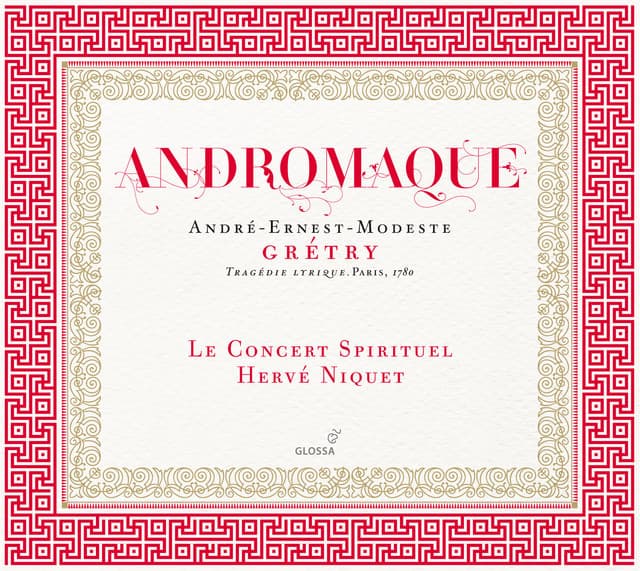 Gretry: Andromaque - André-Ernest-Modeste Grétry
