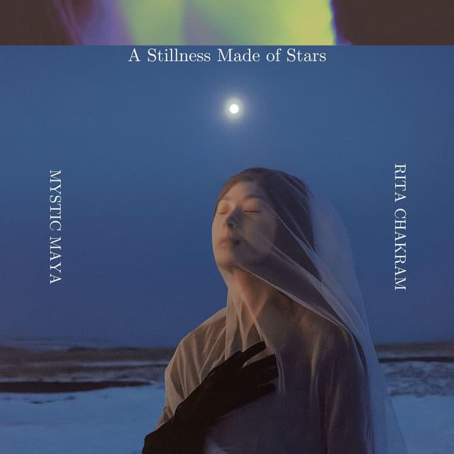 A Stillness Made of Stars - Mystic Maya