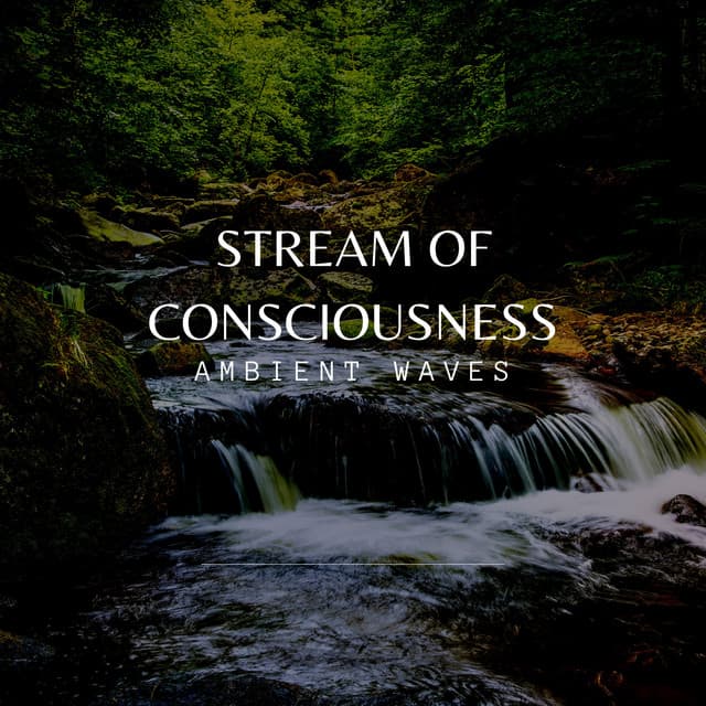 Stream of Consciousness: Ambient Waves - Wave and Ocean sounds