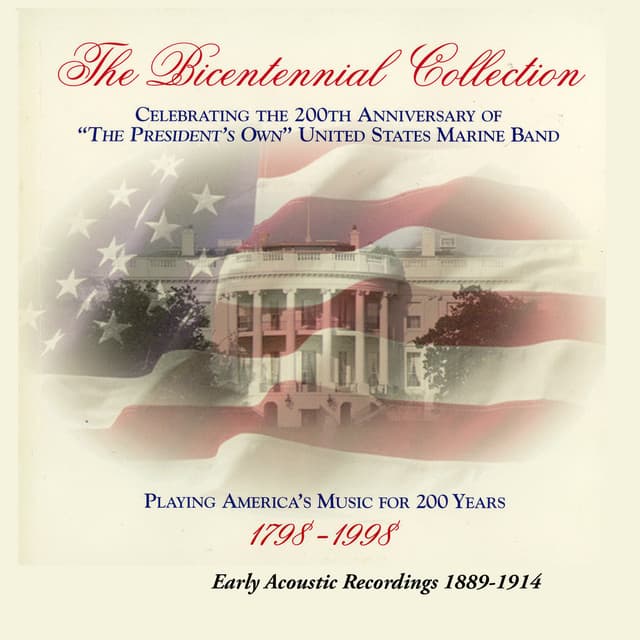 The Bicentennial Collection, Vol. 1: Early Acoustic Recordings - United States Marine Band