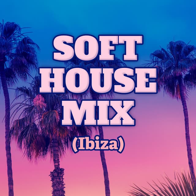Soft House Mix  – Sunset Party Melodic Music - Ibiza Summer 2023