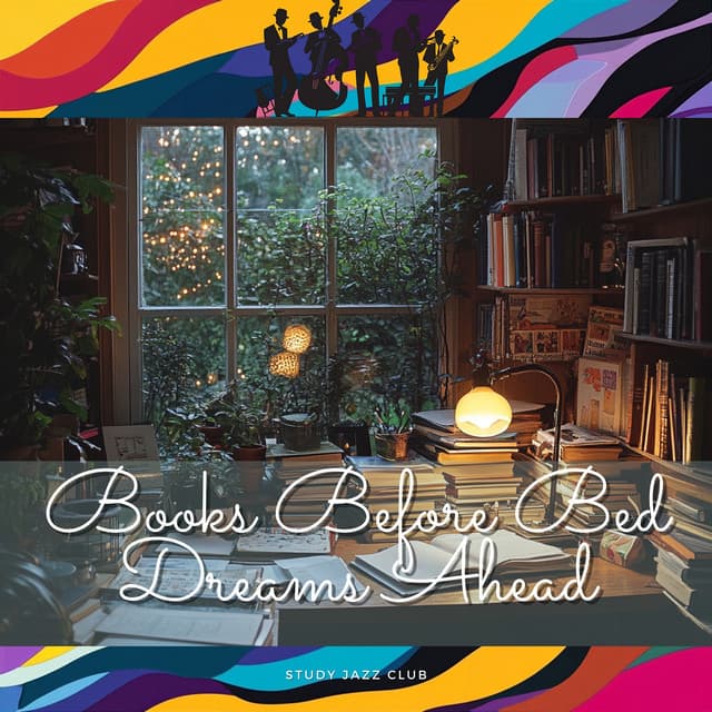 Books Before Bed, Dreams Ahead - Study Jazz Club