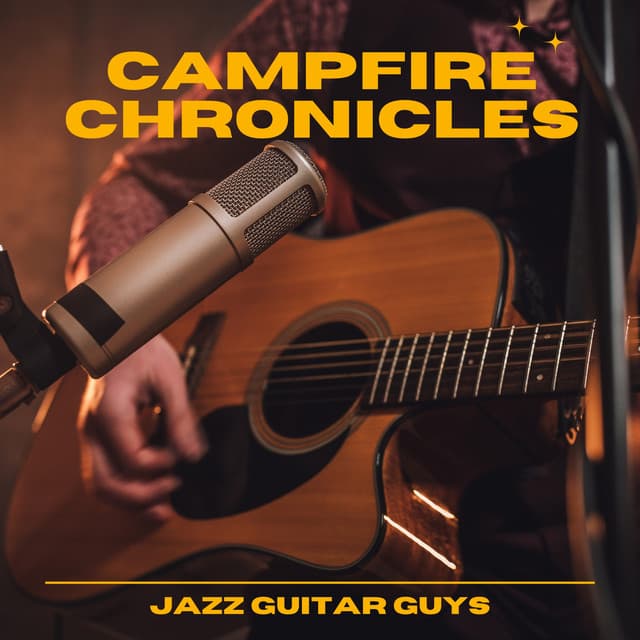Campfire Chronicles: Guitar Music Sleep - Jazz Guitar Guys