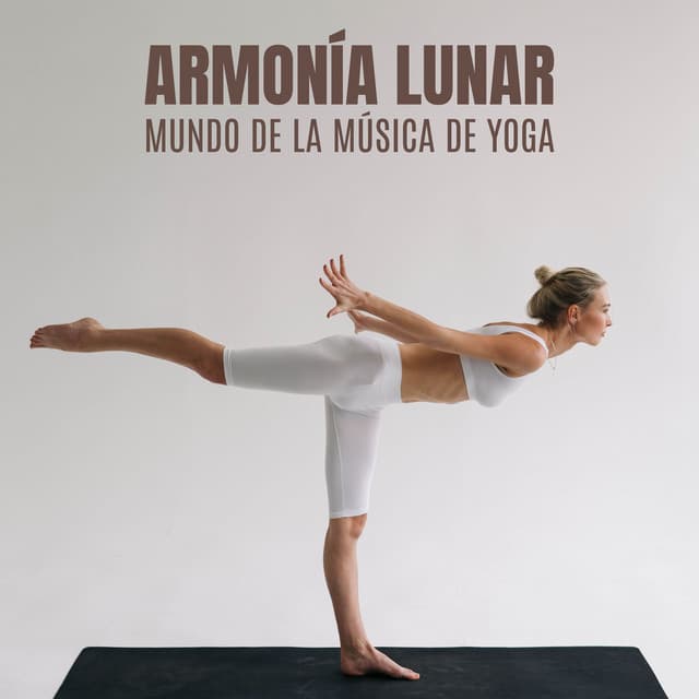 Armonía Lunar: Música de Flujo de Yoga - Mundo de La Música de Yoga
