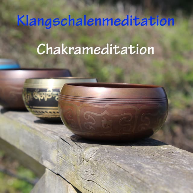 Chakrameditation - Klangschalenmeditation