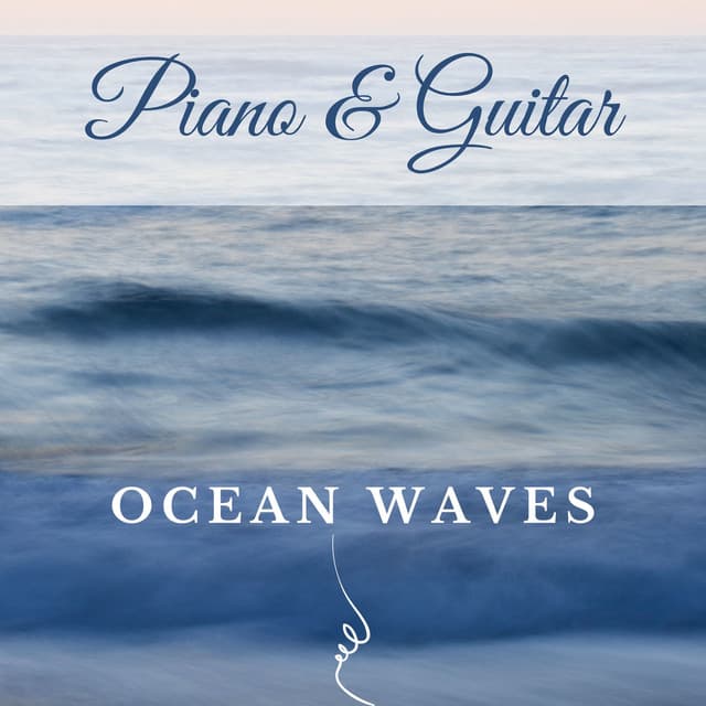 Ocean Waves Piano & Guitar Relaxing Music - Piano & Guitar