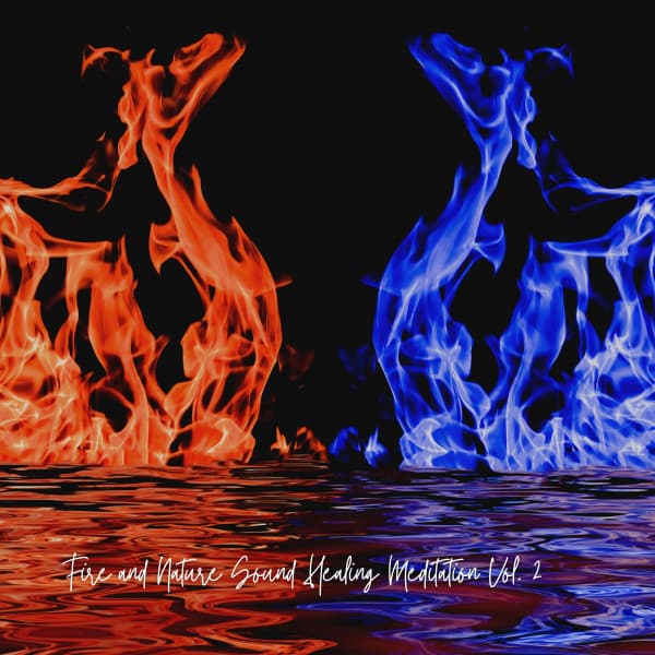 Fire and Nature Sound Healing Meditation Vol. 2 - Healing Music Collective