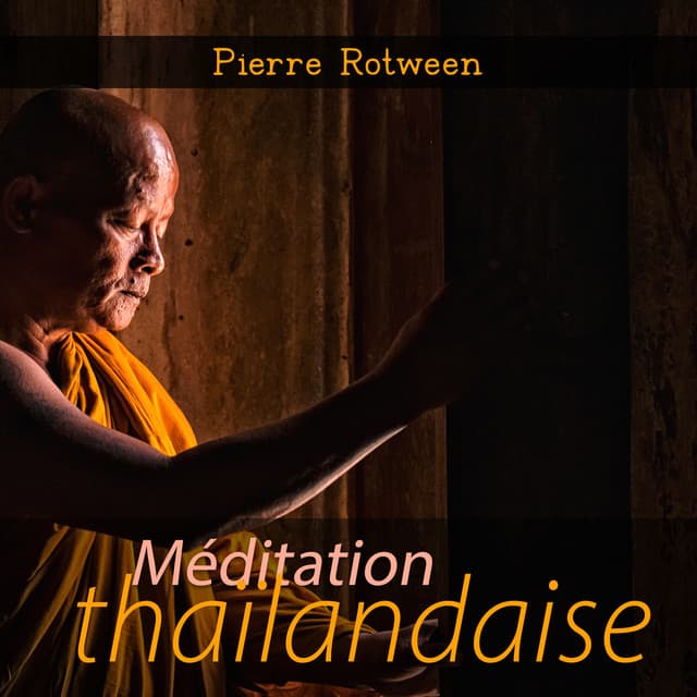 Méditation thaïlandaise: Guérison bouddhiste - Pierre Rotween