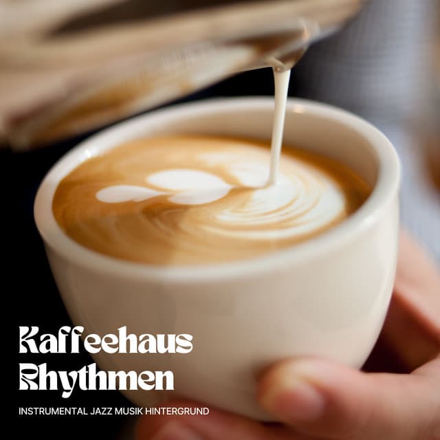Kaffeehaus Rhythmen: Gemütlicher Jazz - Instrumental Jazz Musik Hintergrund