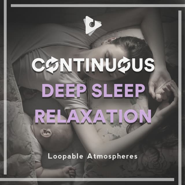 Continuous Deep Sleep Relaxation - Loopable Atmospheres