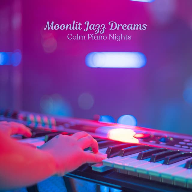 Moonlit Jazz Dreams: Calm Piano Nights - Peaceful Autumn Instrumental Jazz