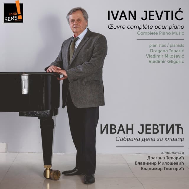 Ivan Jevtic: Oeuvre complète pour piano - Ivan Jevtic