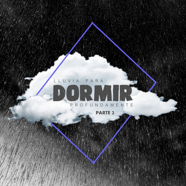 Lluvia Para Dormir Profundamente - Volume 2 - Lluvia Para Dormir Mejor