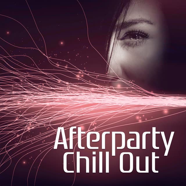 Afterparty Chill Out - Ibiza Chill Out Party