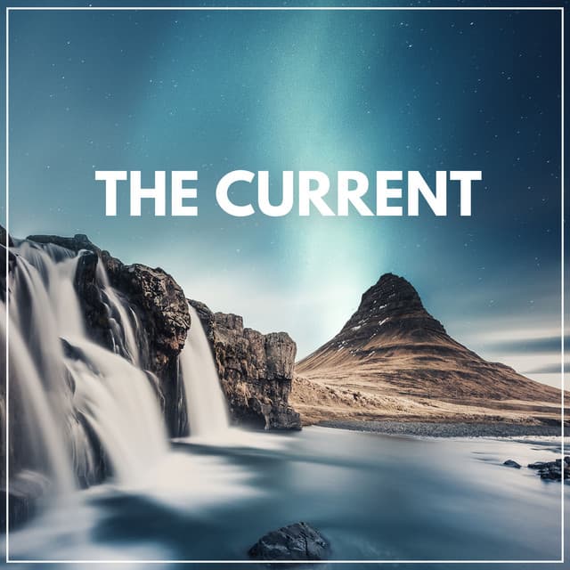 The Current - Waterfall Sounds