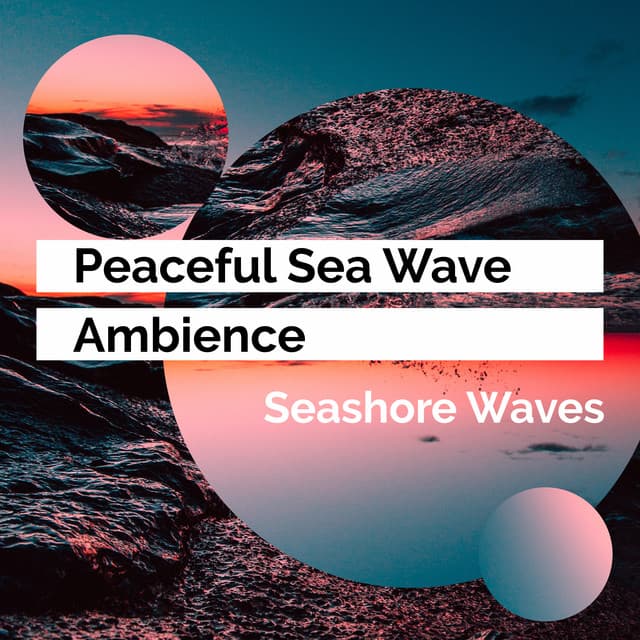Peaceful Sea Wave Ambience - Seashore Waves
