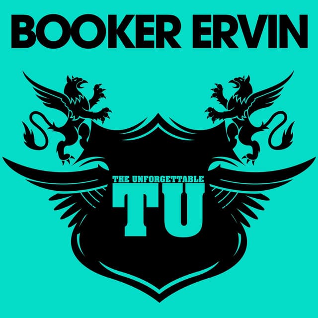 The Unforgettable Booker Ervin - Booker Ervin