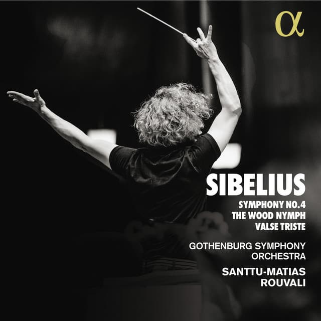Sibelius: Symphony No. 4 - The Wood Nymph - Valse Triste - Jean Sibelius