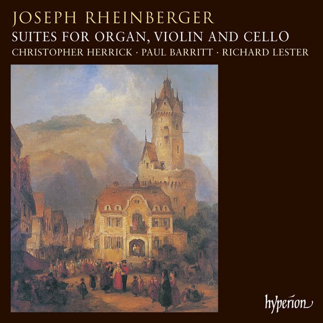Rheinberger: Suites for Organ, Violin & Cello - Josef Rheinberger