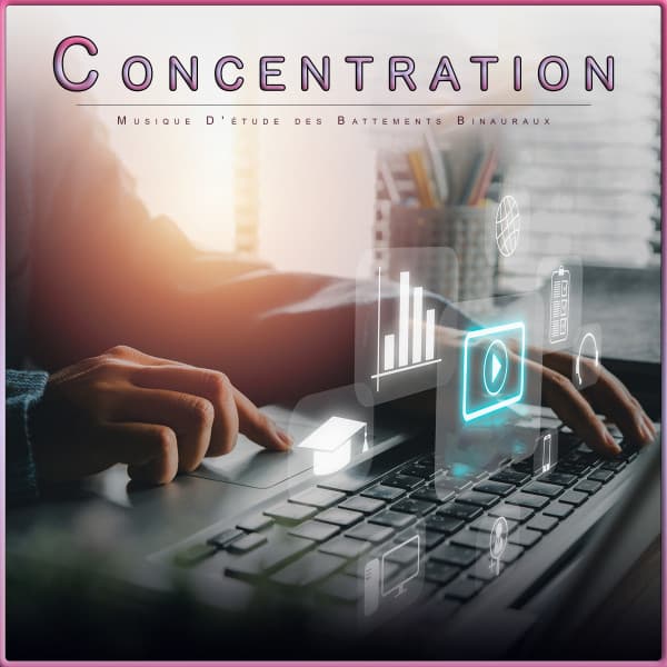 Concentration: Musique D'étude des Battements Binauraux - Univers Des Battements Binauraux