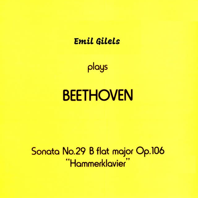 Sonata No. 29 in B-Flat Major, Op. 106 "Hammerklavier" - Ludwig van Beethoven