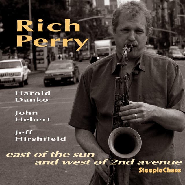 East of the Sun and West of 2nd Avenue - Rich Perry