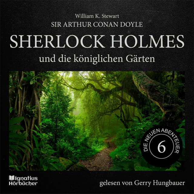 Sherlock Holmes und die königlichen Gärten - Sherlock Holmes - Die neuen Abenteuer