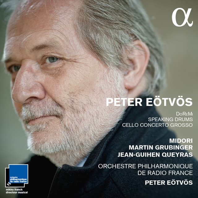 Eötvös: DoReMi, Speaking Drums & Cello concerto grosso - Peter Eötvös