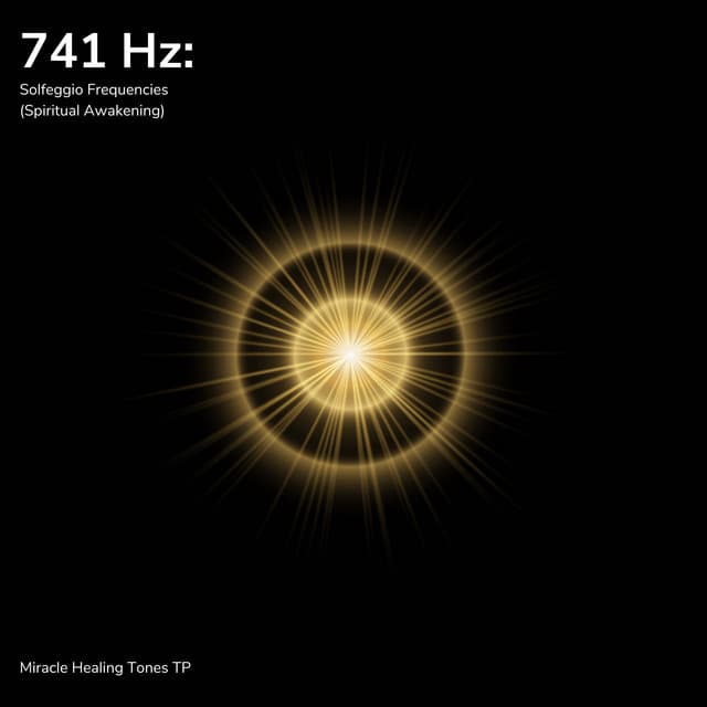 741 Hz: Solfeggio Frequencies - Miracle Healing Tones TP