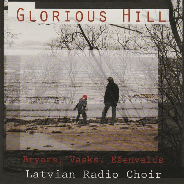 Bryars, Vasks & Ešenvalds: Glorious Hill - Gavin Bryars