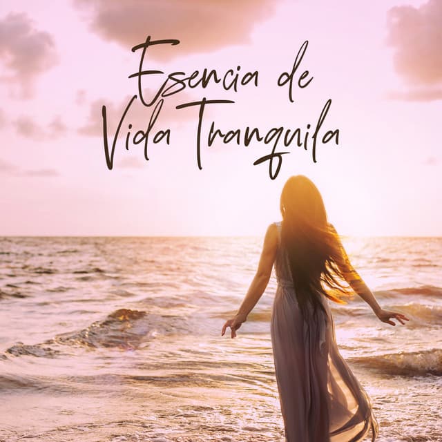 Esencia de Vida Tranquila - Relajación