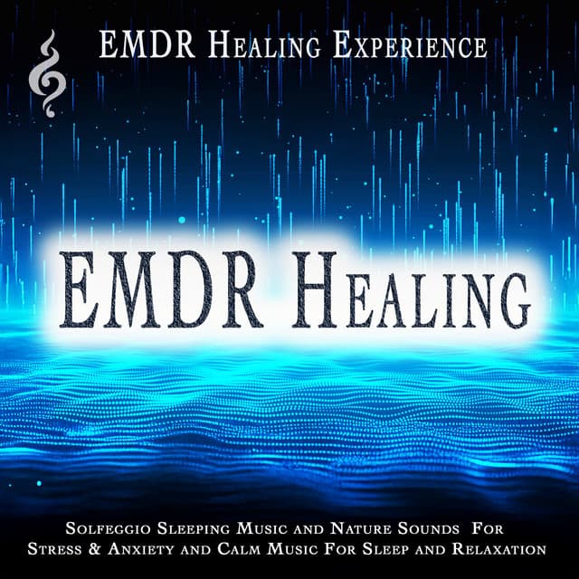 EMDR Healing: Solfeggio Sleeping Music and Nature Sounds For Stress & Anxiety and Calm Music For Sleep and Relaxation - Binaural Beats Sleep