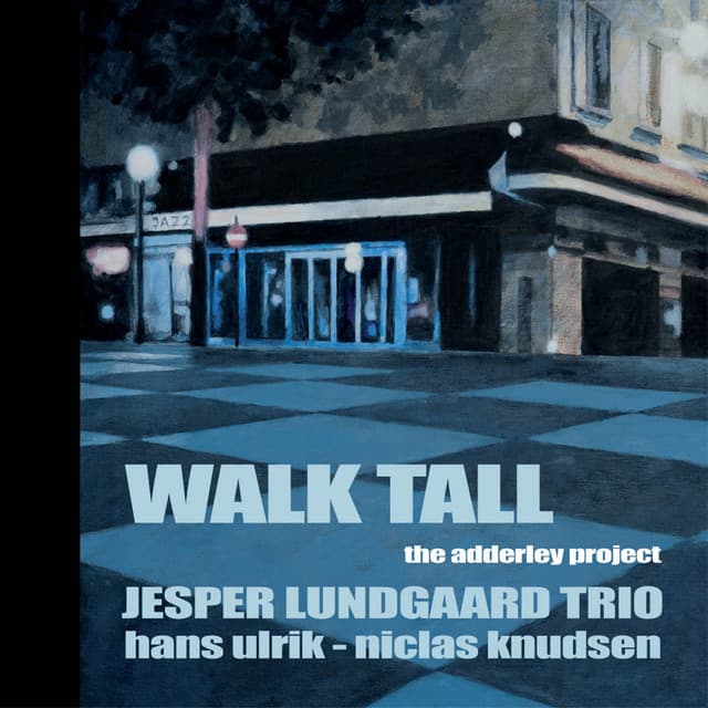 Walk Tall "The Adderley Project" - Jesper Lundgaard Trio
