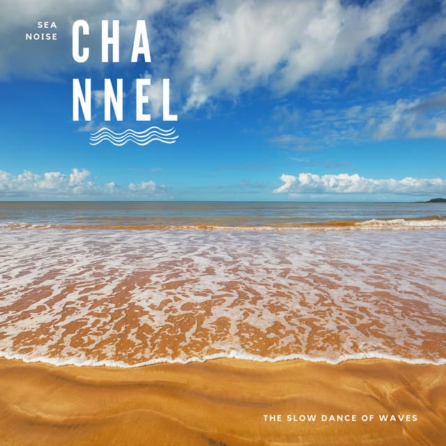 The Slow Dance of Waves - Sea Noise Channel