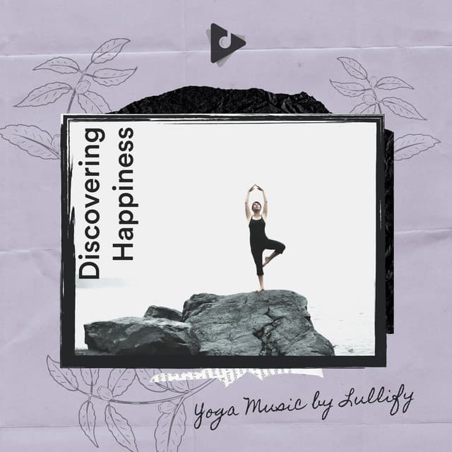 Discovering Happiness - Yoga Music by Lullify